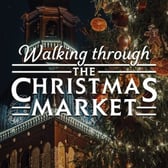 A Walk Through The Christmas Market