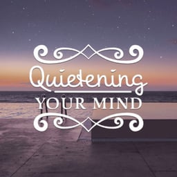 Quietening Your Mind
