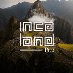 Inca Land (Part 2)