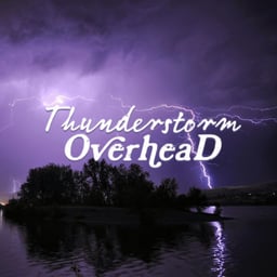 Thunderstorm Overhead
