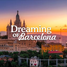 Dreaming Of Barcelona
