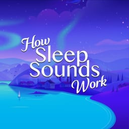 How Sleep Sounds Work