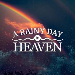 A Rainy Day In Heaven