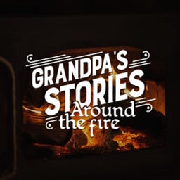 Grandpa's Stories Around The Fire