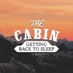 The Cabin (Getting Back To Sleep)