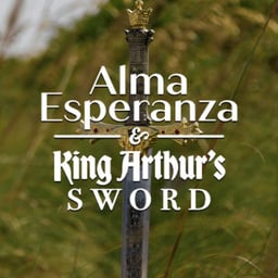 Alma Esperanza And King Arthur's Sword 