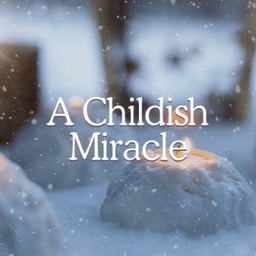 A Childish Miracle