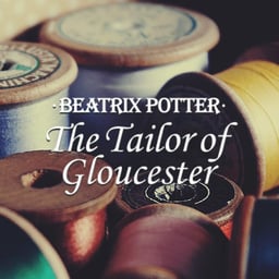 Beatrix Potter: The Tailor of Gloucester