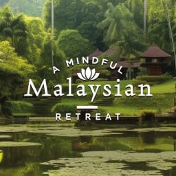 A Mindful Malaysian Retreat 