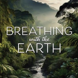 Breathing With The Earth