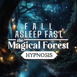 Fall Asleep Fast: The Magical Forest 