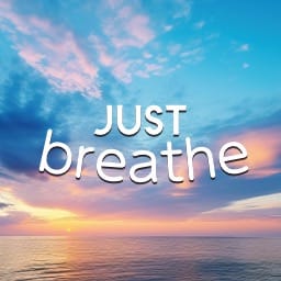 Just Breathe