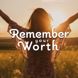 Remember Your Worth