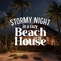Stormy Night In A Cozy Beach House