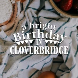 A Bright Birthday In Cloverbridge