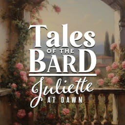 Tales Of The Bard - Juliet At Dawn