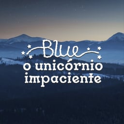 Blue, O Unicórnio Impaciente