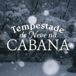 Tempestade de Neve na Cabana