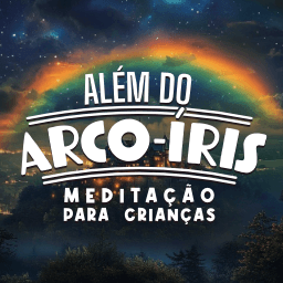 Além do Arco-íris: meditação para crianças