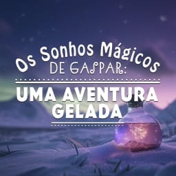 Os Sonhos Mágicos de Gaspar: uma aventura gelada