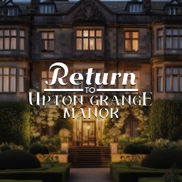 Return to Upton Grange Manor: The Winter Ball