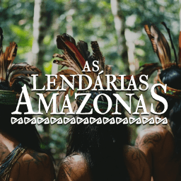 As lendárias Amazonas