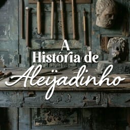 A História de Aleijadinho