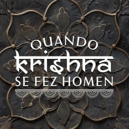 Quando Krishna se fez Homem